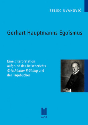 Gerhart Hauptmanns Egoismus