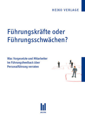 Führungskräfte oder Führungsschwächen?