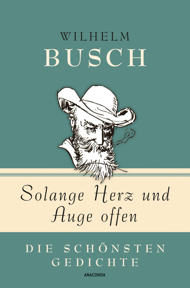 Wilhelm Busch, Solange Herz und Auge offen - Die schönsten Gedichte main product photo