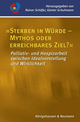 "Sterben in Würde - Mythos oder erreichbares Ziel?"