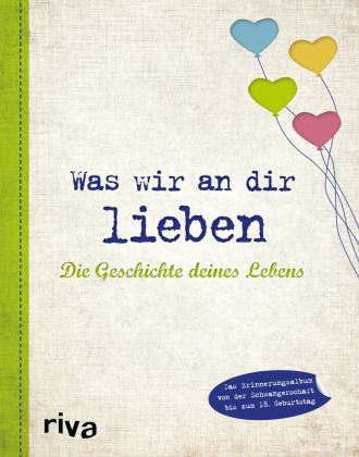 Was wir an dir lieben - Die Geschichte deines Lebens