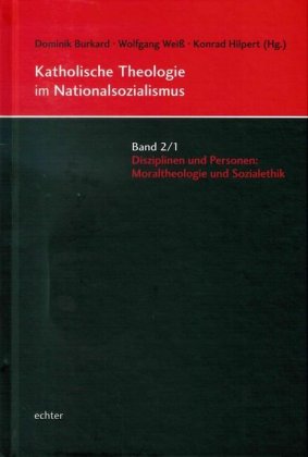Katholische Theologie im Nationalsozialismus. Bd.2/1