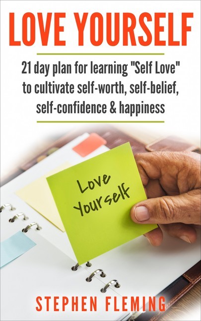 Love Yourself: 21 Day Plan for Learning 'Self-Love' To Cultivate Self-Worth, Self-Belief, Self-Confidence, Happiness main product photo