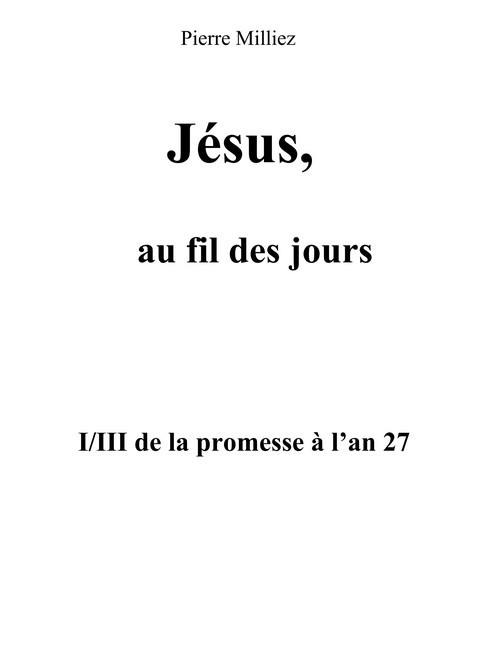 Jésus, au fil des jours, I/III de la promesse à l'an 27 main product photo
