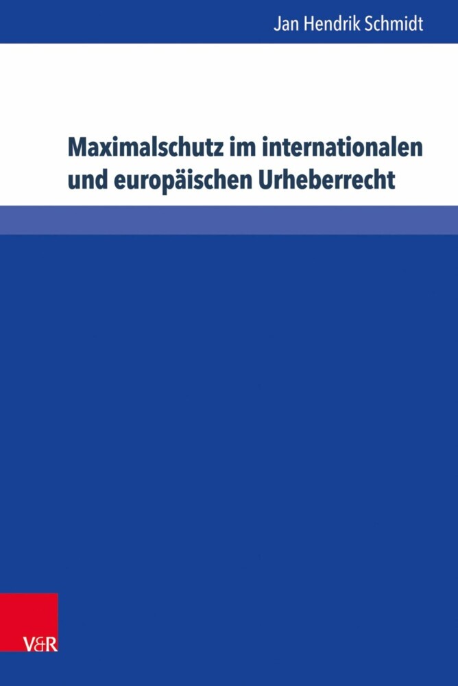 Maximalschutz im internationalen und europäischen Urheberrecht main product photo