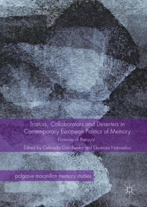 Traitors, Collaborators and Deserters in Contemporary European Politics of Memory