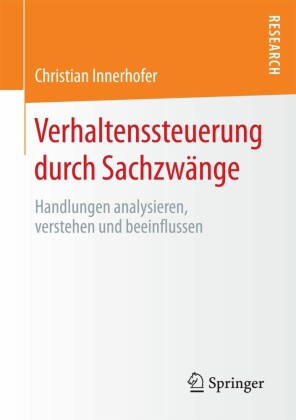Verhaltenssteuerung durch Sachzwänge