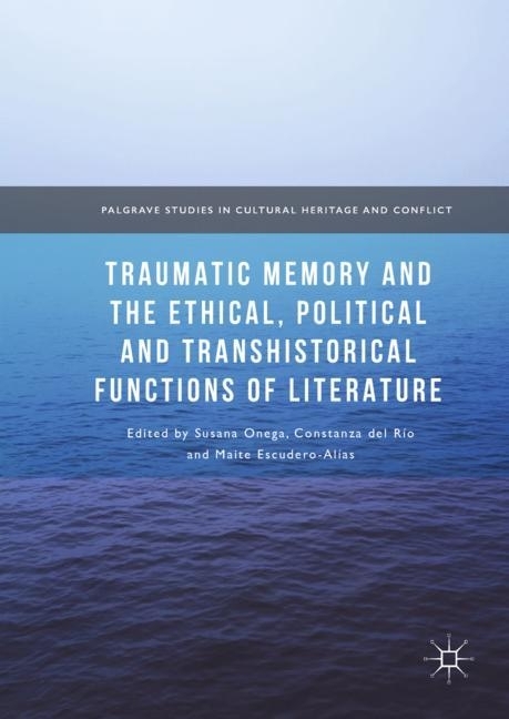 Traumatic Memory and the Ethical, Political and Transhistorical Functions of Literature main product photo