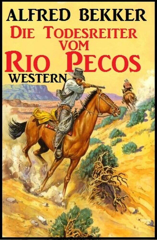 Alfred Bekker Western - Die Todesreiter vom Rio Pecos main product photo