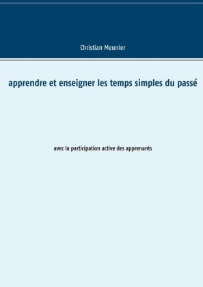 Apprendre et enseigner les temps simples du passé