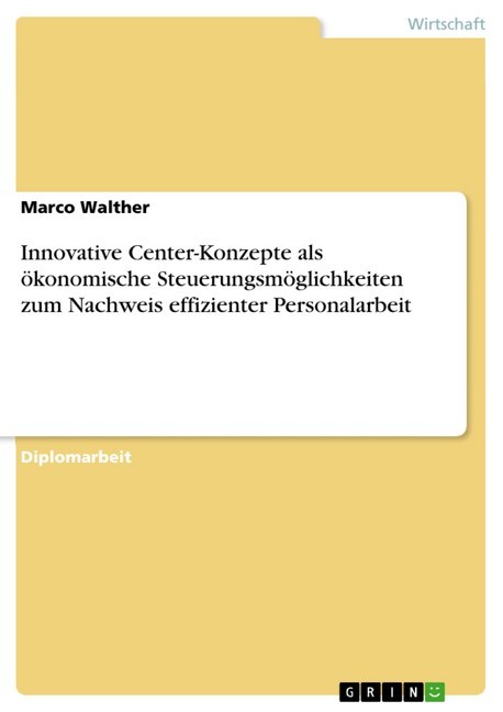 Innovative Center-Konzepte als ökonomische Steuerungsmöglichkeiten zum Nachweis effizienter Personalarbeit main product photo