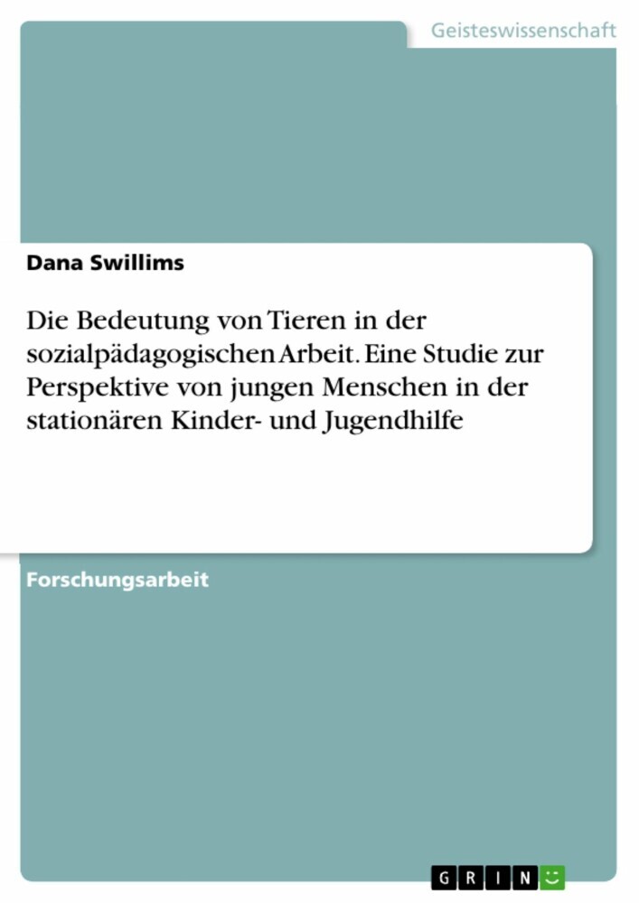 Die Bedeutung von Tieren in der sozialpädagogischen Arbeit. Eine Studie zur Perspektive von jungen Menschen in der stationären Kinder- und Jugendhilfe main product photo