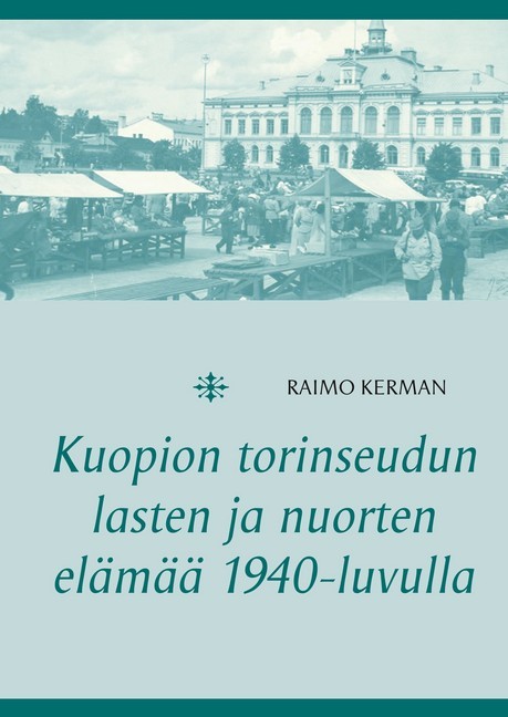 Kuopion torinseudun lasten ja nuorten elämää 1940-luvulla main product photo