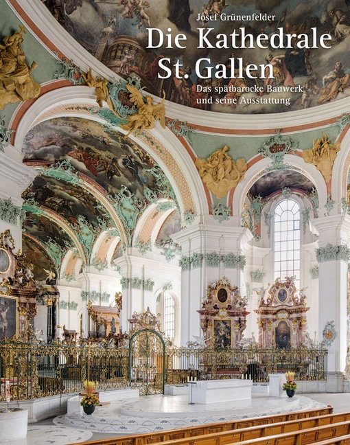 Die Kathedrale St. Gallen - Das spätbarocke Bauwerk und seine Ausstattung main product photo