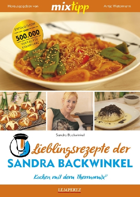 mixtipp Lieblingsrezepte der Sandra Backwinkel: Kochen mit dem Thermomix main product photo