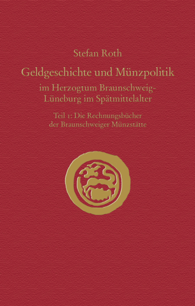 Geldgeschichte und Münzpolitik im Herzogtum Braunschweig-Lüneburg im Spätmittelalter, Die Rechnungsbücher der Braunschweiger Münzstätte main product photo