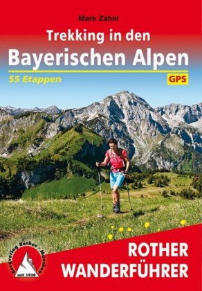 Rother Wanderführer Trekking in den Bayerischen Alpen