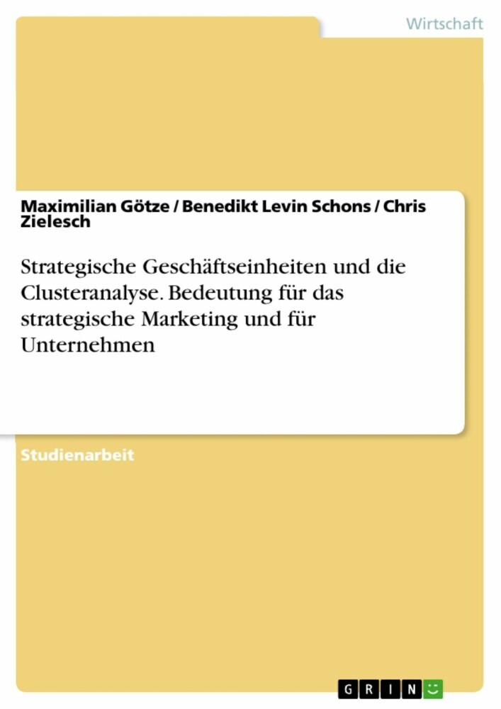 Strategische Geschäftseinheiten und die Clusteranalyse. Bedeutung für das strategische Marketing und für Unternehmen main product photo