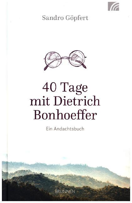 40 Tage mit Dietrich Bonhoeffer main product photo