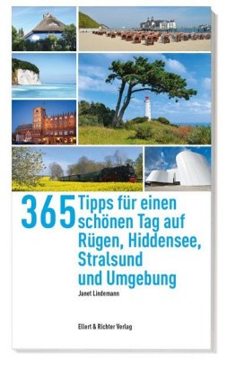 365 Tipps für einen schönen Tag auf Rügen, Hiddensee, Stralsund und Umgebung