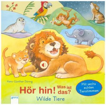 Hör hin! Was ist das? Wilde Tiere, m. Soundeffekten