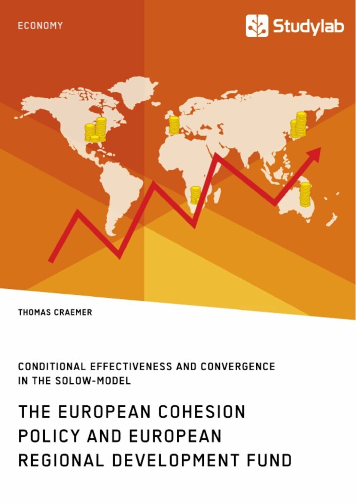 The European Cohesion Policy and European Regional Development Fund. Conditional Effectiveness and Convergence in the Solow-Model main product photo
