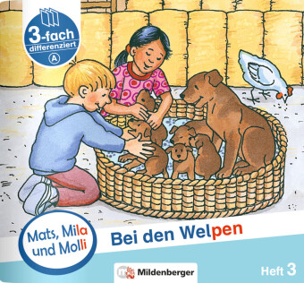 Mats, Mila und Molly - Bei den Welpen - Schwierigkeitsstufe A. H.3