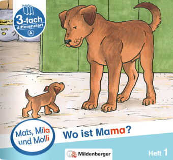 Mats, Mila und Molly - Wo ist Mama? - Schwierigkeitsstufe A. H.1