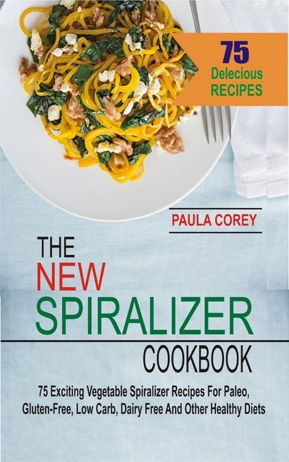 The New Spiralizer Cookbook main product photo