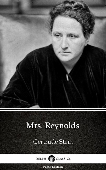 Mrs. Reynolds by Gertrude Stein - Delphi Classics (Illustrated) main product photo
