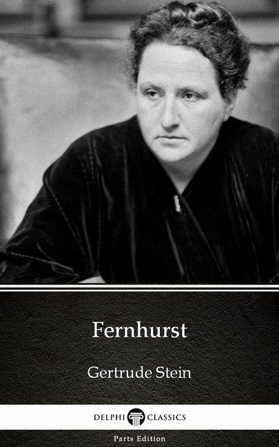 Fernhurst by Gertrude Stein - Delphi Classics (Illustrated) main product photo