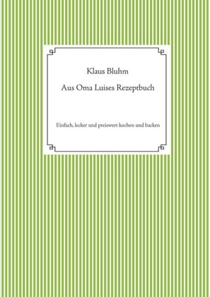 Aus Oma Luises Rezeptbuch