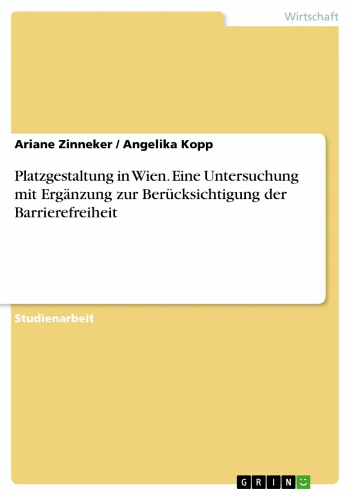 Platzgestaltung in Wien. Eine Untersuchung mit Ergänzung zur Berücksichtigung der Barrierefreiheit main product photo
