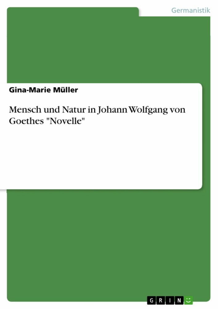 Mensch und Natur in Johann Wolfgang von Goethes 'Novelle' main product photo