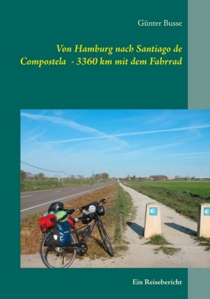 Von Hamburg nach Santiago de Compostela - 3360 km mit dem Fahrrad
