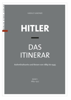 Hitler - Das Itinerar (Band I)