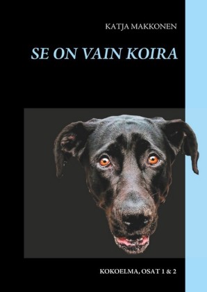 Se on vain koira - kokoelma