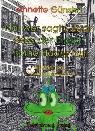 Na, wer sagt's denn, dass der Frosch keine Haare hat