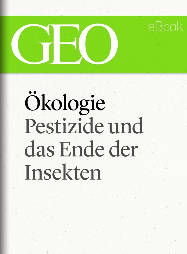 Ökologie: Pestizide und das Ende der Insekten (GEO eBook Single) main product photo