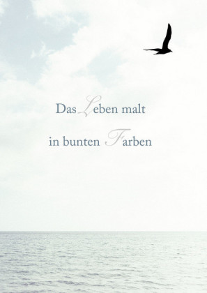 Das Leben malt in bunten Farben