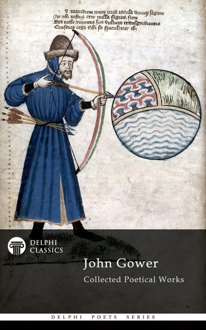 Delphi Collected Poetical Works of John Gower (Illustrated) main product photo