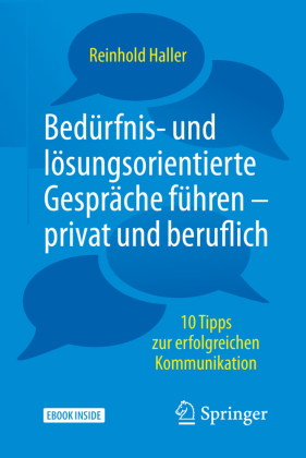 Bedürfnis- und lösungsorientierte Gespräche führen - privat und beruflich, m. 1 Buch, m. 1 E-Book