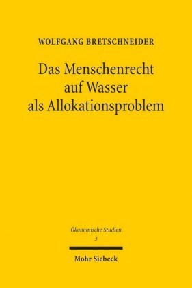Das Menschenrecht auf Wasser als Allokationsproblem