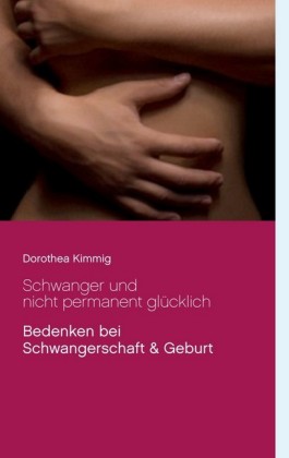 Schwanger und nicht permanent glücklich