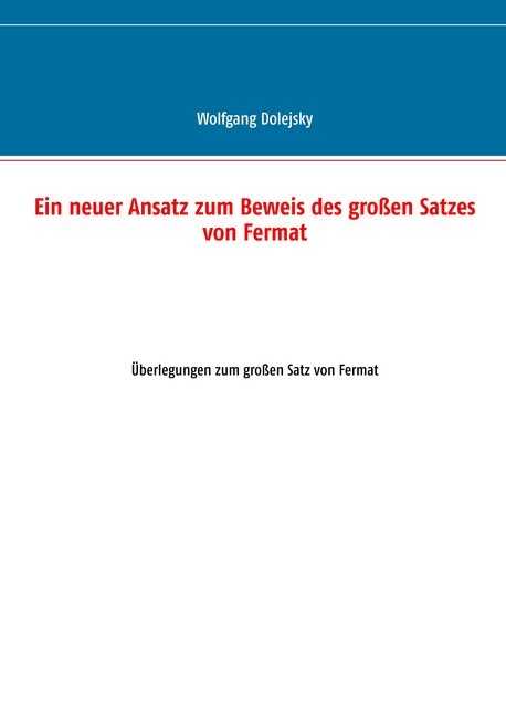 Ein neuer Ansatz zum Beweis des großen Satzes von Fermat main product photo