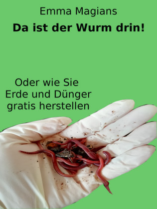 Da ist doch der Wurm drin!