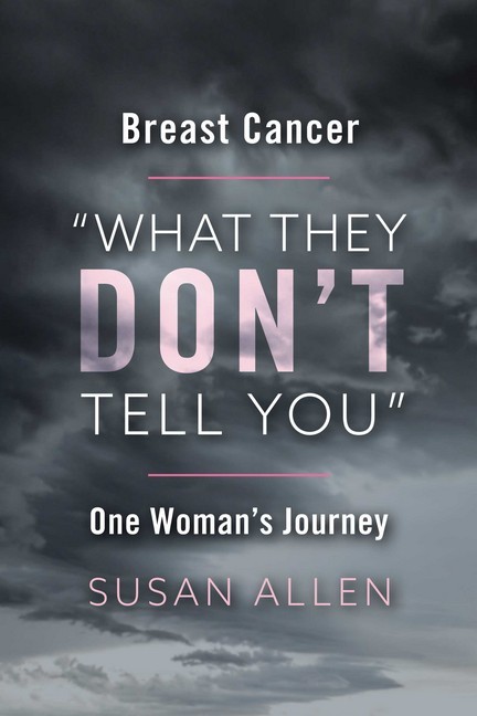 BREAST CANCER 'WHAT THEY DON'T TELL YOU' ONE WOMAN'S JOURNEY main product photo