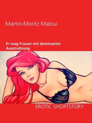 Er mag Frauen mit dominanter Ausstrahlung