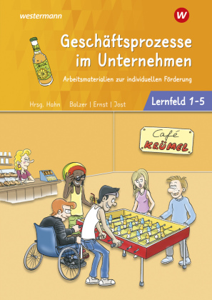 Geschäftsprozesse im Unternehmen - Lernfelder 1-5: Arbeitsbuch