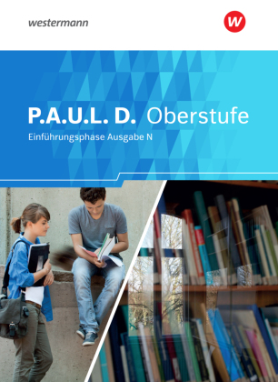 P.A.U.L. D. - Persönliches Arbeits- und Lesebuch Deutsch - Ausgabe N - Für die Einführungsphase in Niedersachsen